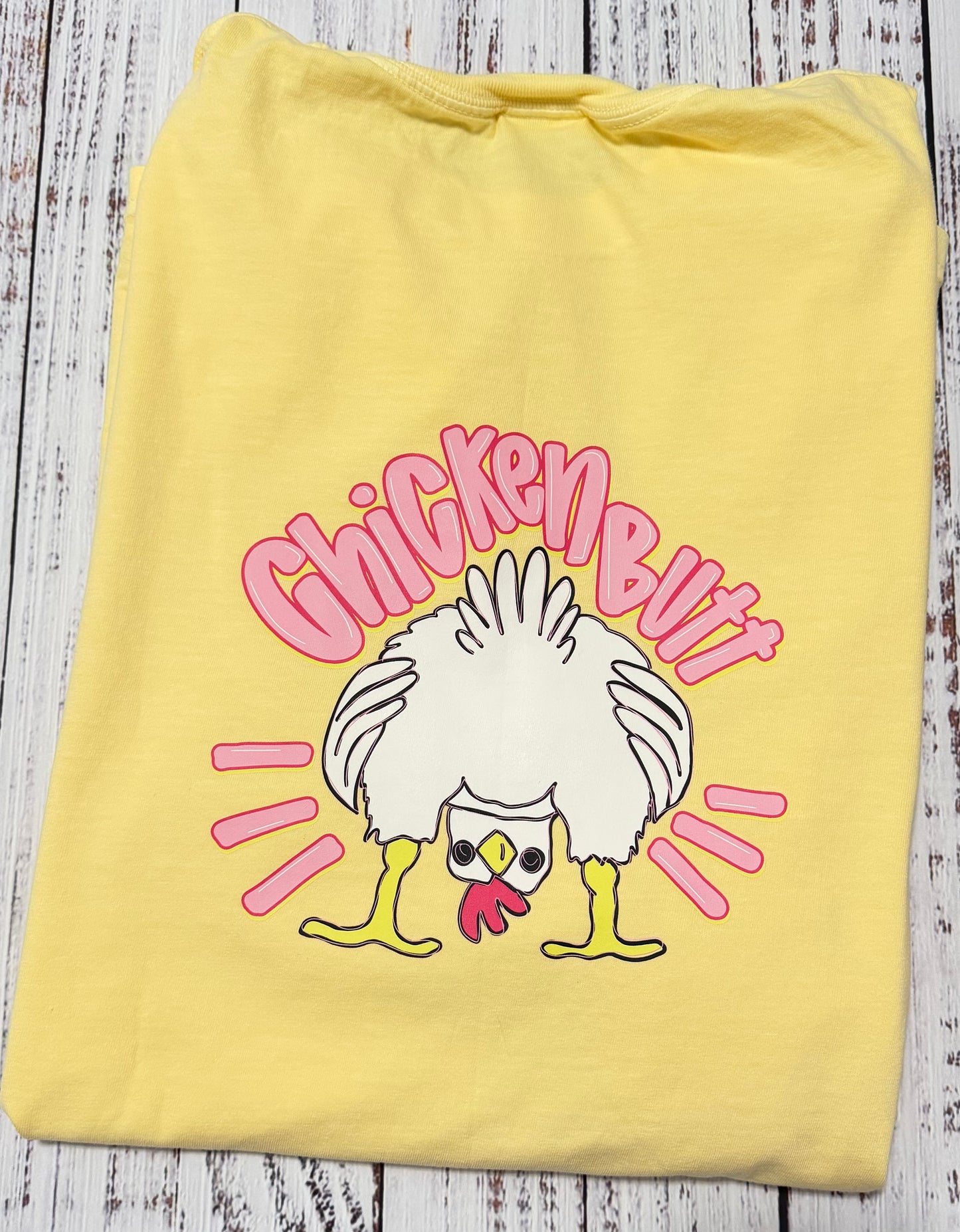 Guess what? Chicken Butt Tee
