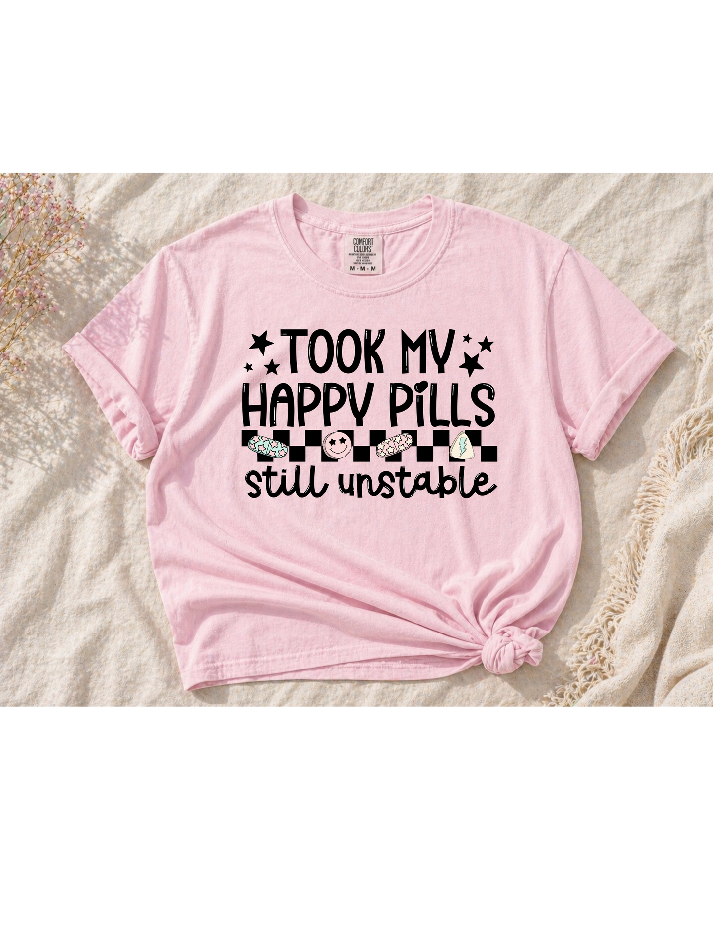 Took my happy pills still unstable Tee