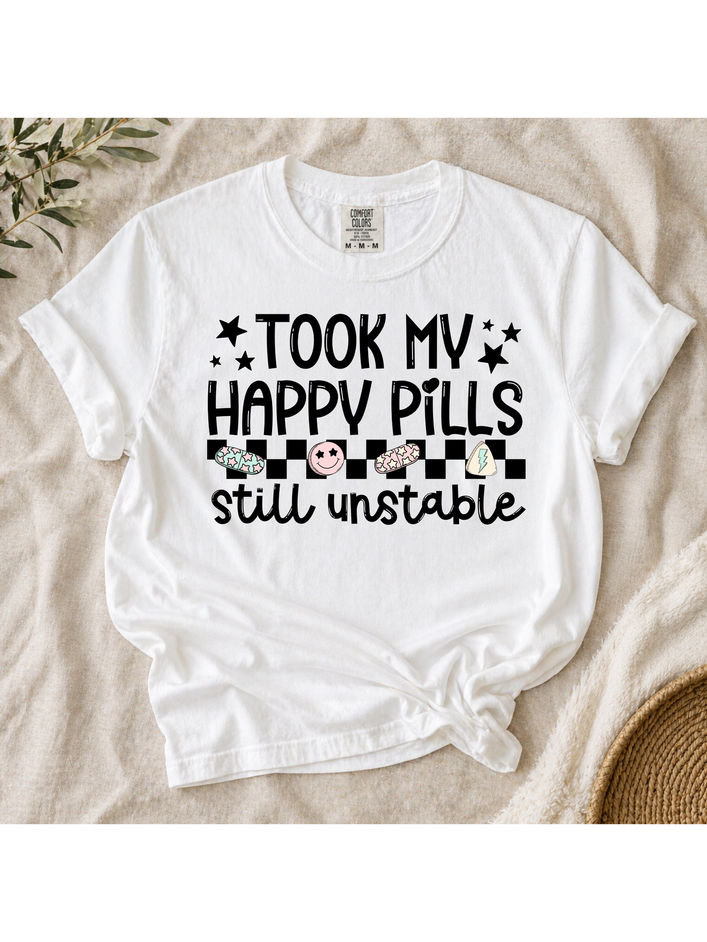 Took my happy pills still unstable Tee