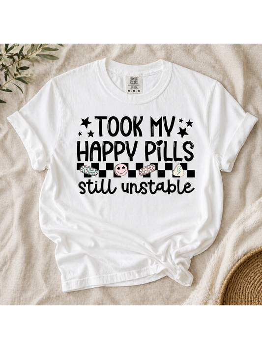 Took my happy pills still unstable Tee